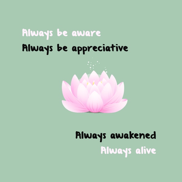 Aware Appreciate Awaken Alive