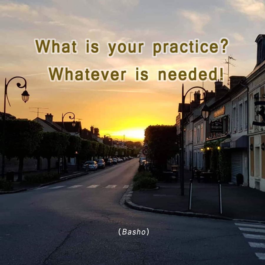 Practice Whatever Is Needed